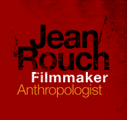 Jean Rouch: Filmmaker, Anthropologist